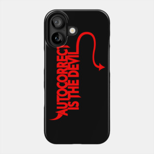 Autocorrect is the Devil Phone Case
