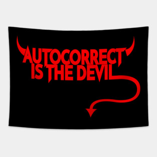 Autocorrect is the Devil Tapestry