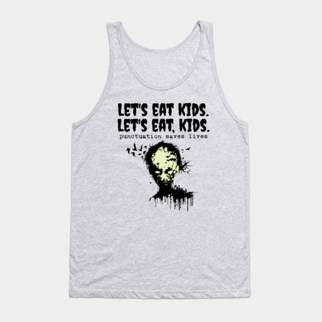 Punctuation Saves Lives, zombie let's eat kids Tank Top by H. R. Sinclair