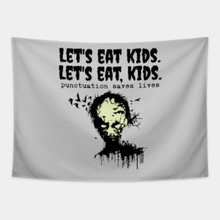 Punctuation Saves Lives, zombie let's eat kids Tapestry
