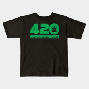 420 Always On Time Kids T-Shirt