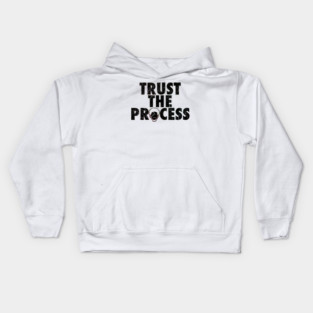 Trust The Process Kids Hoodie