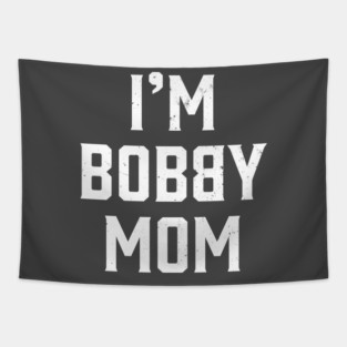 I'm Bobby Mom Tapestry