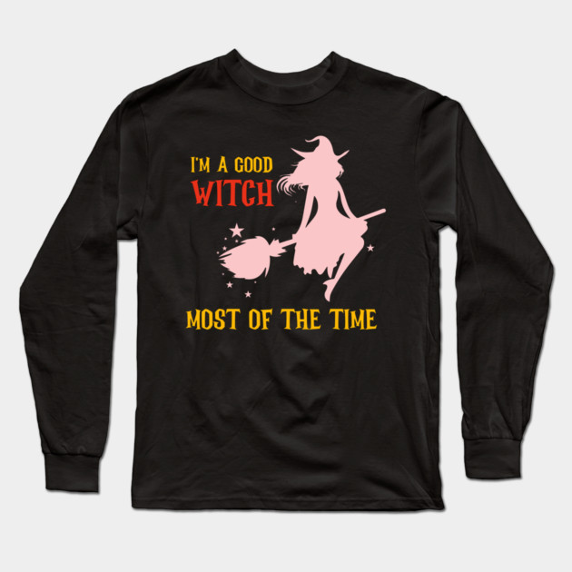 I am a good witch most of the time Long Sleeve T-Shirt by Prinyos