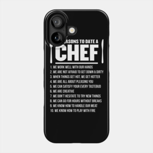 10 Reasons To Date A Chef - Chef Phone Case