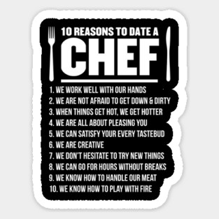 10 Reasons To Date A Chef - Chef Sticker