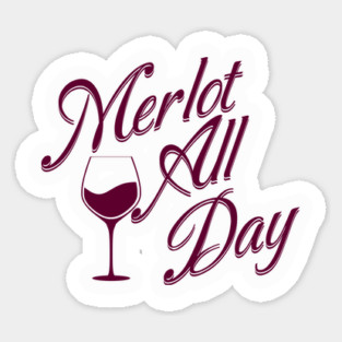 Funny Merlot All Day Sticker