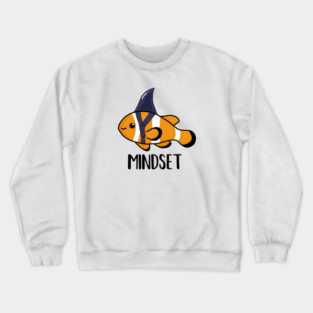 Motivational, Mindset is Everything Goldfish Shark Funny Crewneck Sweatshirt