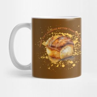Nothing Better Than Slice Bread Mug