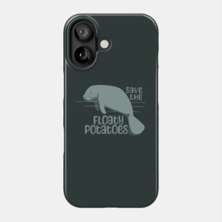 Save The Floaty Potatoes Manatee Phone Case