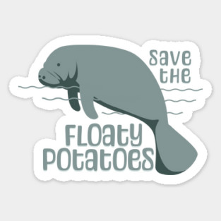 Save The Floaty Potatoes Manatee Sticker