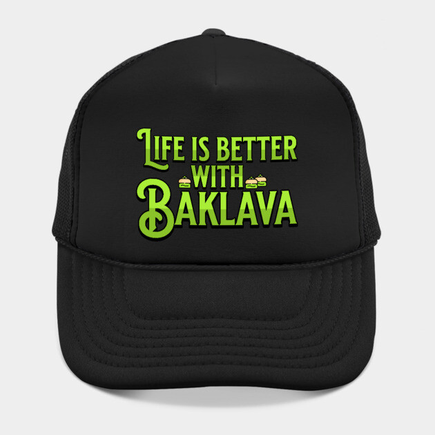 Life is Better with Baklava by HolidayBug