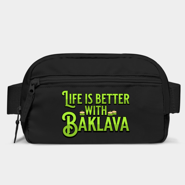 Life is Better with Baklava by HolidayBug
