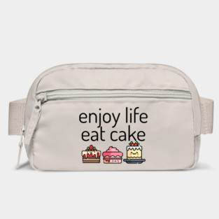 Enjoy Life Eat Cake, cute cakes Bag