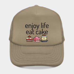 Enjoy Life Eat Cake, cute cakes Hat