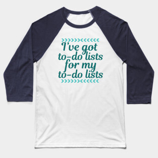 Funny Work To Do List Baseball T-Shirt