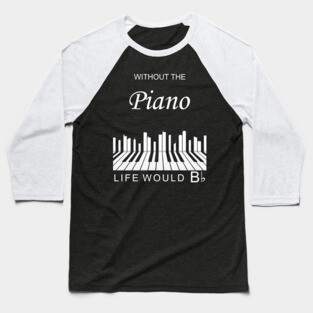 Piano Life Baseball T-Shirt