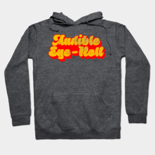Audible Eye-Roll Hoodie