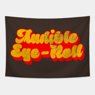 Audible Eye-Roll Tapestry