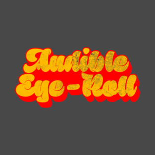 Audible Eye-Roll T-Shirt