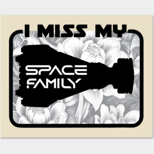 I Miss My Space Family Posters and Art