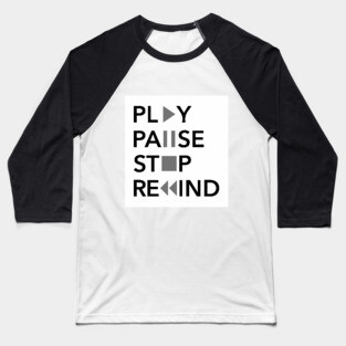 Play Pause Stop Rewind Baseball T-Shirt