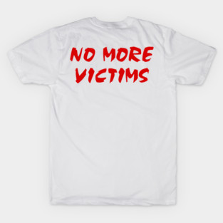 No More Victims! T-Shirt