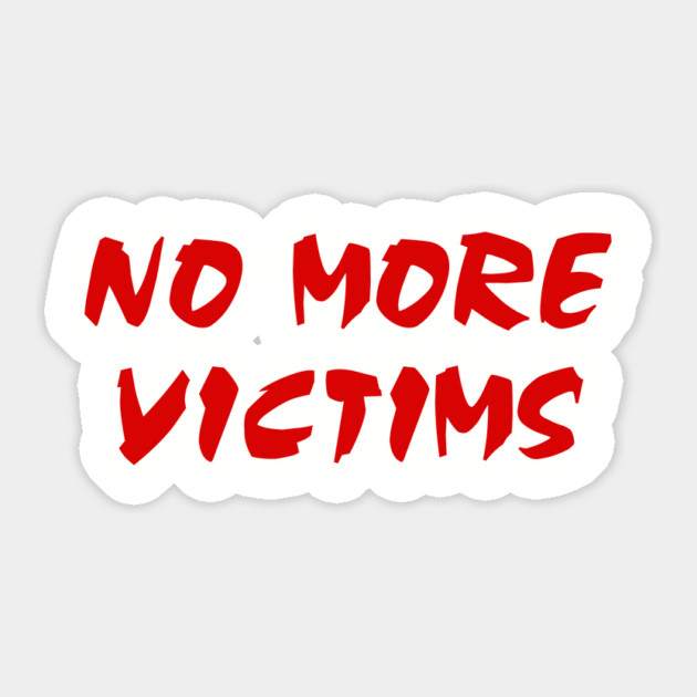 No More Victims! Sticker by melrosepod@gmail.com