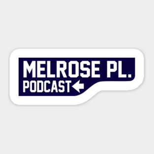 Melrose Place Podcast Street Sign Sticker