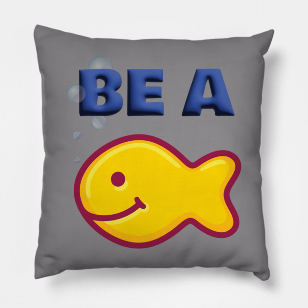 Be a Goldfish Pillow by Officially Old Gym