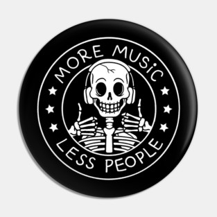More Music Less People by Tobe Fonseca Pin