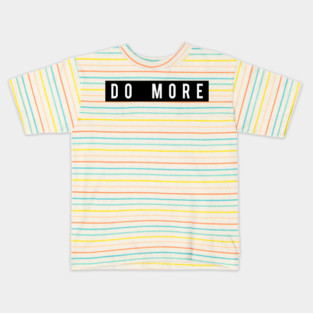 Do More Workout Motivation - Gym Workout Fitness Kids T-Shirt
