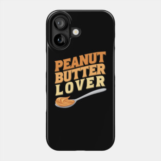 Peanut Butter Lover Phone Case