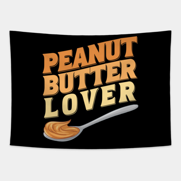 Peanut Butter Lover Tapestry by HolidayBug