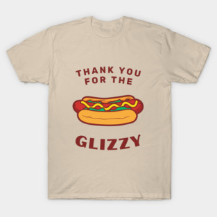 Thank You For The Glizzy T-Shirt