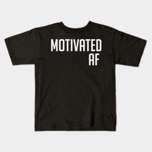 Motivated AF Workout Motivation - Gym Fitness Workout Kids T-Shirt