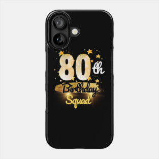 80th Birthday Squad Phone Case