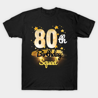 80th Birthday Squad T-Shirt