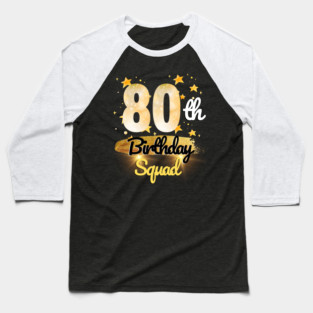 80th Birthday Squad Baseball T-Shirt