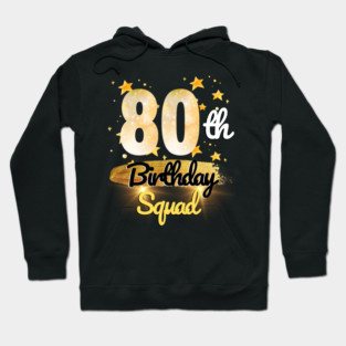 80th Birthday Squad Hoodie