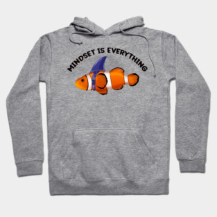 Clownfish Shark Mindset Motivational quote Hoodie