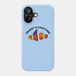 Clownfish Shark Mindset Motivational quote Phone Case