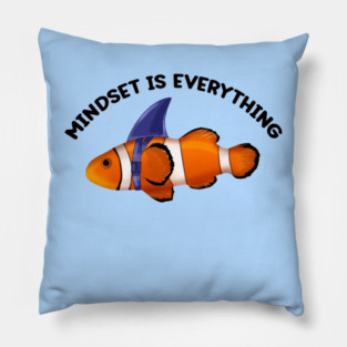 Clownfish Shark Mindset Motivational quote Pillow