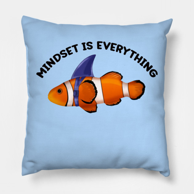 Clownfish Shark Mindset Motivational quote Pillow by logiamerch