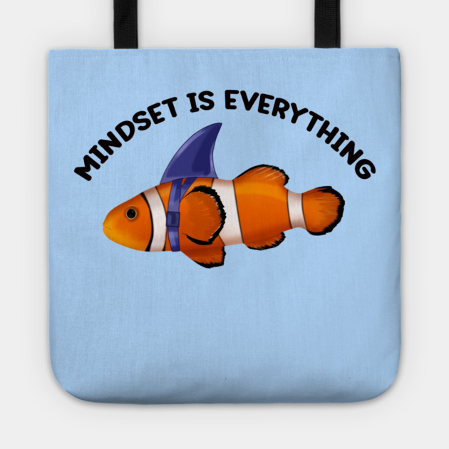 Clownfish Shark Mindset Motivational quote Tote by logiamerch