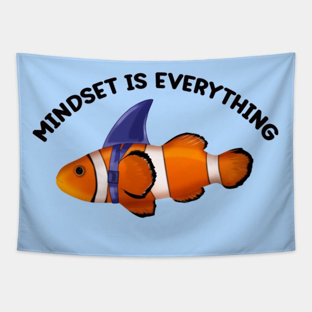 Clownfish Shark Mindset Motivational quote Tapestry by logiamerch