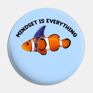 Clownfish Shark Mindset Motivational quote Pin