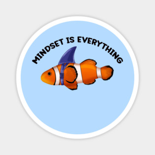 Clownfish Shark Mindset Motivational quote Magnet
