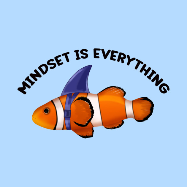 Clownfish Shark Mindset Motivational quote by logiamerch