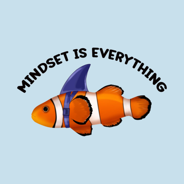Clownfish Shark Mindset Motivational quote by logiamerch